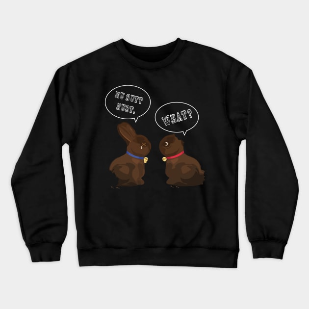 My Butt Hurts What Chocolate Easter Bunny Crewneck Sweatshirt by SkivingtonAllanss